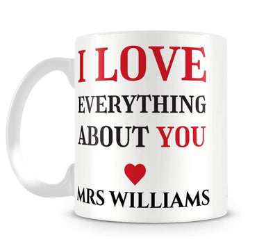 I Love Everything About You Personalised Mug