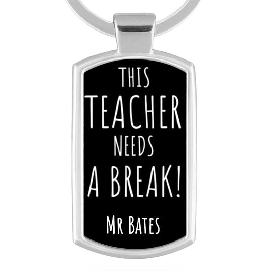 This Teacher Needs a Break! Personalised Keyring