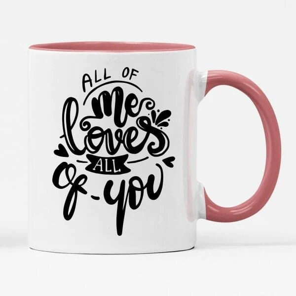 All Of Me Loves All Of You Mug