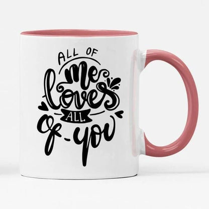 All Of Me Loves All Of You Mug