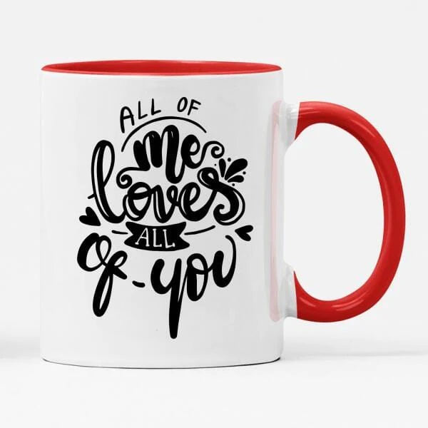 All Of Me Loves All Of You Mug