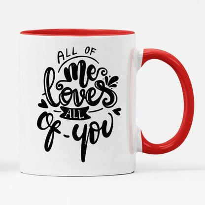 All Of Me Loves All Of You Mug