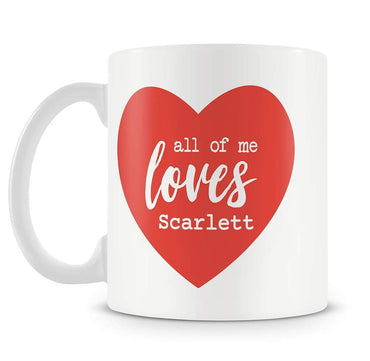 All of Me Loves Personalised Mug